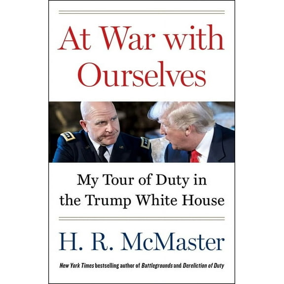 At War with Ourselves: My Tour of Duty in the Trump White House, (Hardcover)