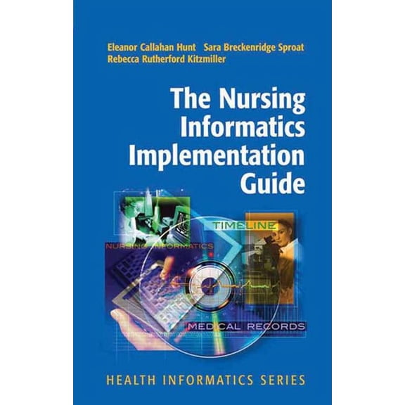 Health Informatics The Nursing Informatics Implementation Guide, (Hardcover)