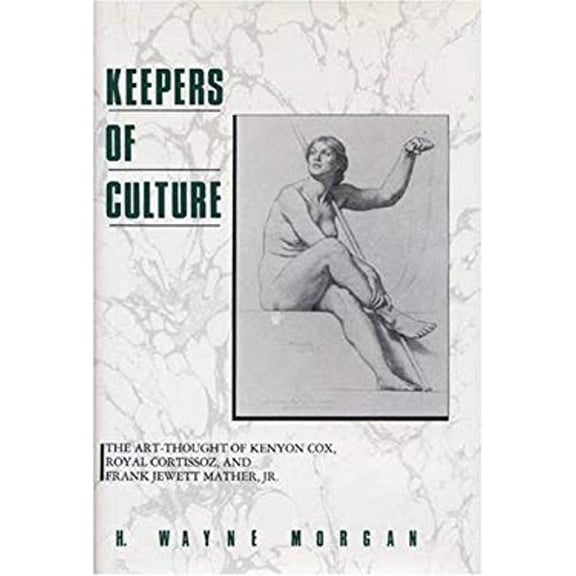 Pre-Owned Keepers of Culture: The Art-Thought of Kenyon Cox, Royal Cortissoz, and Frank Jewett Mather, Jr. (Hardcover)
