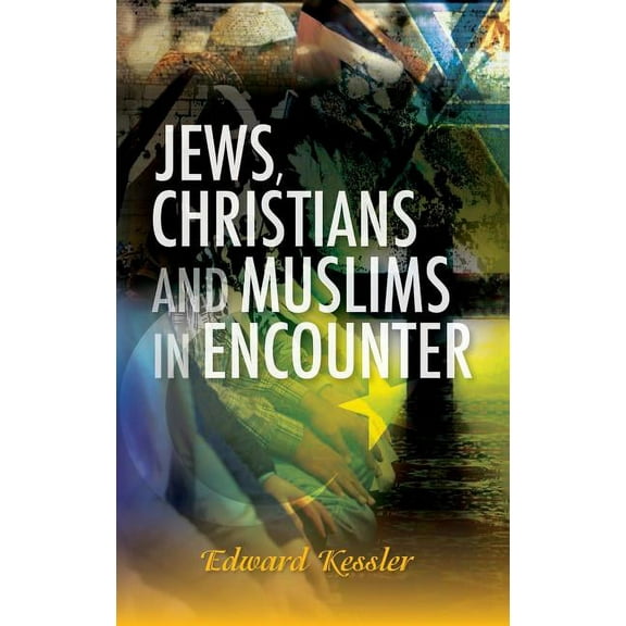 Jews, Christians and Muslims in Encounter, (Hardcover)