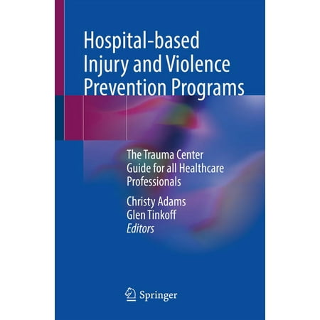 UPC: 9783031203565 | Hospital-Based Injury and Violence Prevention Programs: The Trauma Center Guide for All Healthcare Professionals (Paperback)