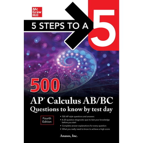 Pre-Owned 5 Steps to a 5: 500 AP Calculus Ab/BC Questions to Know by Test Day, Fourth Edition (Paperback) 1264277547 9781264277544