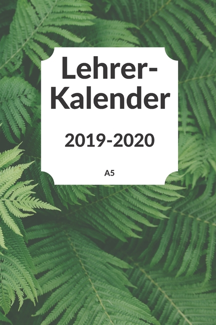 Lehrerkalender 2019 2020 A5 : Planer ideal als Lehrer Geschenk für 