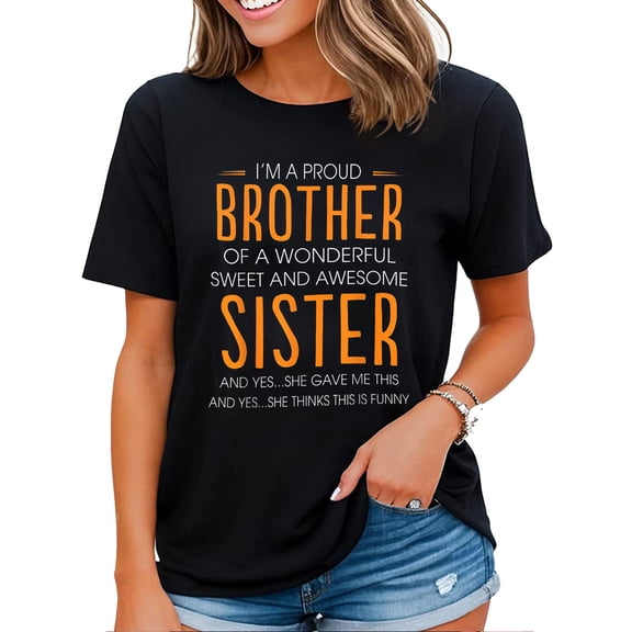 I'm A Proud Brother of A wonderful Sweet And Awesome Sister T-Shirt Black Medium