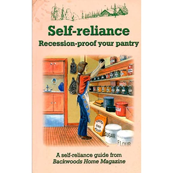 Pre-Owned Self-Reliance: Recession-Proof Your Pantry (Paperback) 0982157738 9780982157732