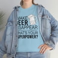 thumbnail image 5 of Familyloveshop LLC I Make Beer Disappear T shirt, Whats Your Superpower, Beer Lover Shirt, Drinking Tee, Funny Men's T-Shirt, Gift For Him, 5 of 9