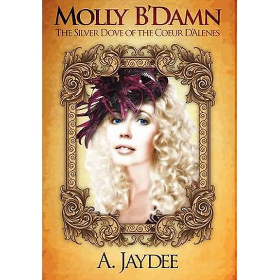 Pre-Owned Molly B'Damn, the Silver Dove of the Coeur d'Alenes (Paperback) 1593306733 9781593306731
