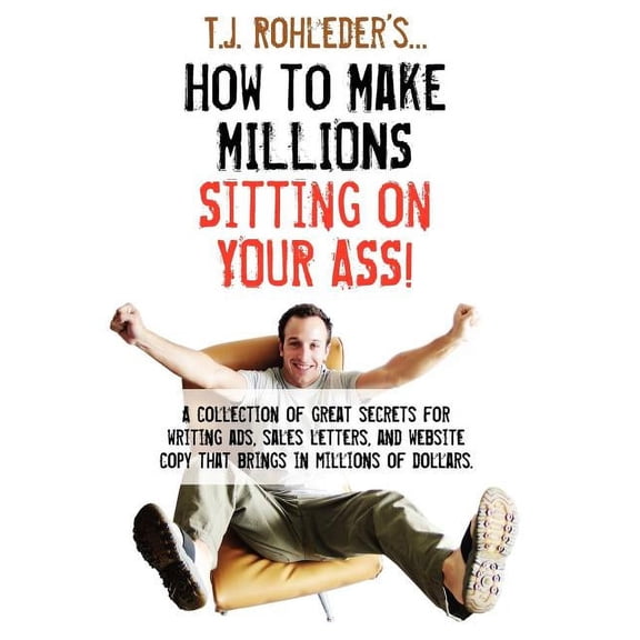 How to Make Millions Sitting on Your Ass! (Hardcover)