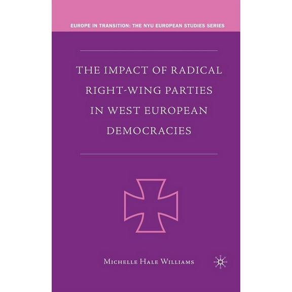 Europe in Transition: The NYU European S The Impact of Radical Right-Wing Parties in West European Democracies, (Paperback)