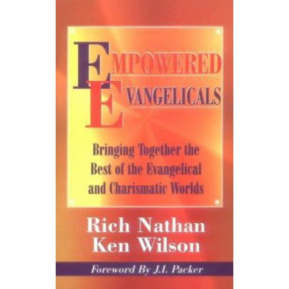 Pre-Owned Empowered Evangelicals: Bringing Together the Best of the Evangelical and Charismatic Worlds (Paperback) 0892839295 9780892839292