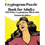 TREVOR LEE Cryptogram Puzzle Books: Cryptogram Puzzle Book for Adults : 500 Witty Cryptogram, filled with humorous jokes! (Series #3) (Paperback)