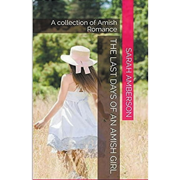 The Last Days of an Amish Girl, (Paperback)