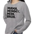 thumbnail image 2 of Mama Mommy Mom Bruh Long Sleeve Shirt Unisex 2X-Large Grey, 2 of 5