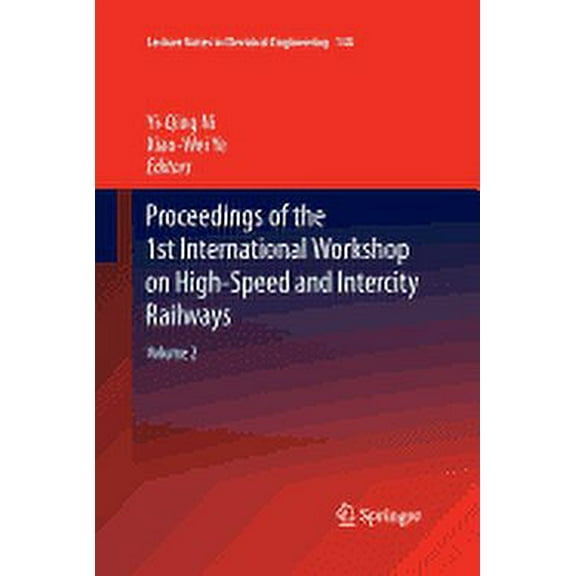 Lecture Notes in Electrical Engineering Proceedings of the 1st International Workshop on High-Speed and Intercity Railways: Volume 2, Book 148, (Paperback)