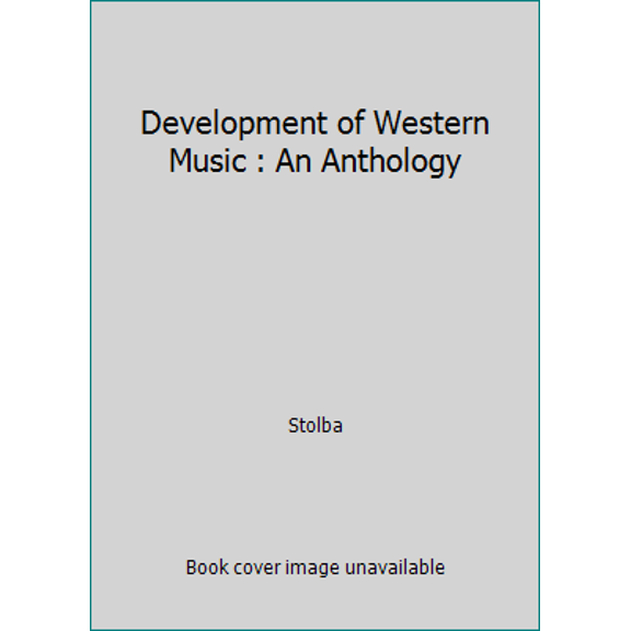Pre-Owned Development of Western Music : An Anthology (Paperback) 0697125491 9780697125491