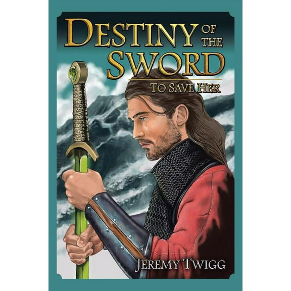 Destiny of the Sword : To Save Her