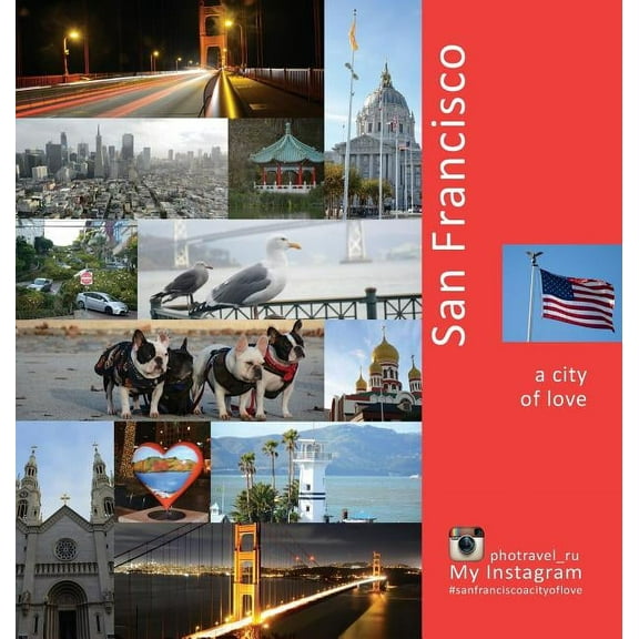 USA San Francisco: A City of Love: A Photo Travel Experience, Book 2, (Hardcover)