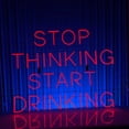 thumbnail image 4 of Handmadetneonsign Stop Thinking Start Drinking Neon Sign, Cocktails Wall Art Decor, Bar Club Beer Wall Decor, 4 of 5