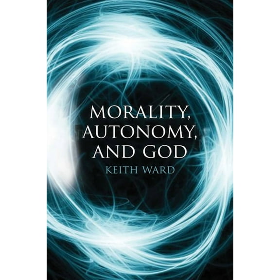 Morality, Autonomy, and God (Paperback)