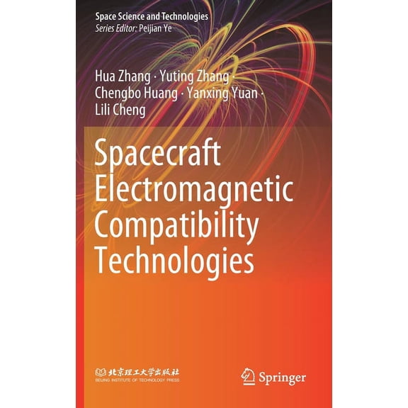 Space Science and Technologies Spacecraft Electromagnetic Compatibility Technologies, (Hardcover)