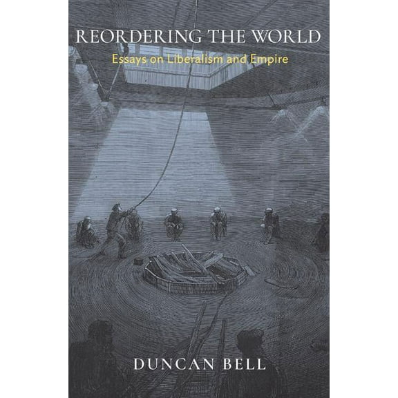 Reordering the World: Essays on Liberalism and Empire, (Hardcover)