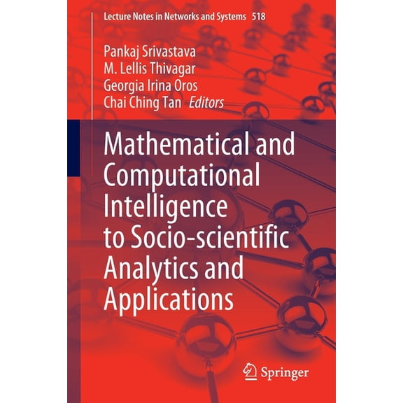 Lecture Notes in Networks and Systems: Mathematical and Computational Intelligence to Socio-Scientific Analytics and Applications (Series #518) (Paperback)