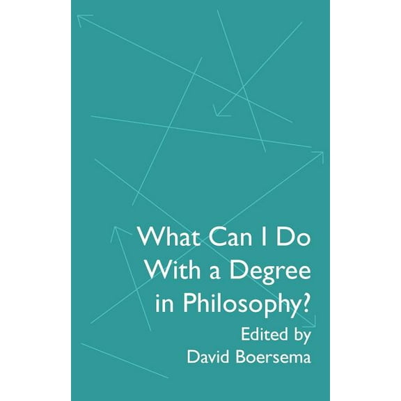 What Can I Do With a Degree in Philosophy?, (Paperback)