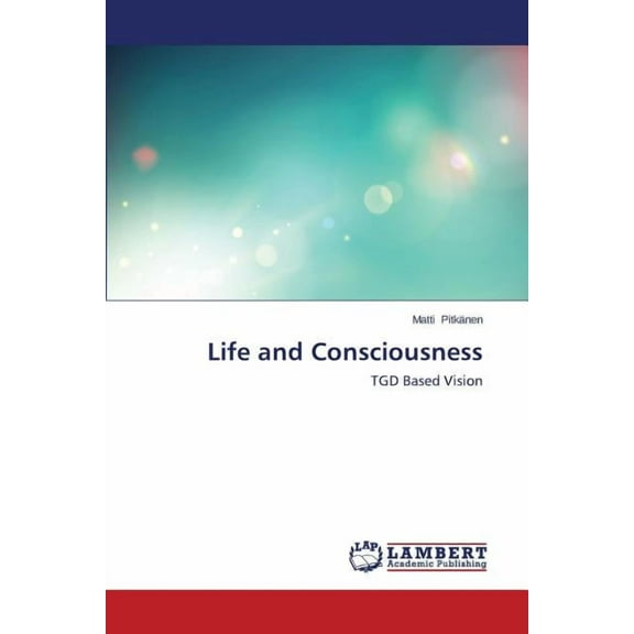 Life and Consciousness (Paperback)