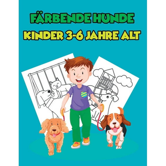 FÃ¤rbende Hunde, Kinder 3-6 Jahre alt: 40 Zeichnungen von niedlichen Hunden zum Ausmalen, Geschenkidee, um Sie glÃ¼cklich , (Paperback)