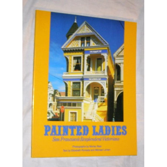 Pre-Owned Painted Ladies: San Francisco's Resplendent Victorians (Mass Market Paperback) 052548244X 9780525482444