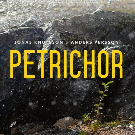 Jonas Knutsson - Knutsson & Persson: Petrichor - Music & Performance - CD