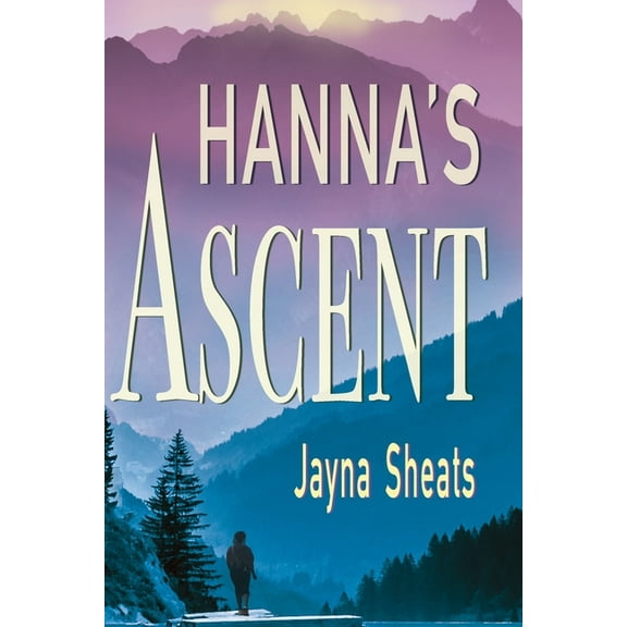 Hanna's Ascent Jayna Sheats Paperback
