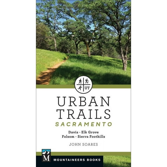 Urban Trails: Sacramento: Davis * Elk Grove * Folsom * Sierra Foothills (Paperback)