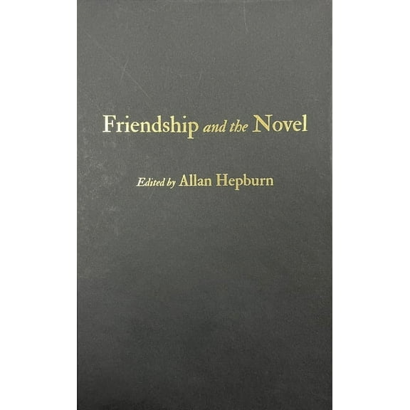 Friendship and the Novel, (Hardcover)