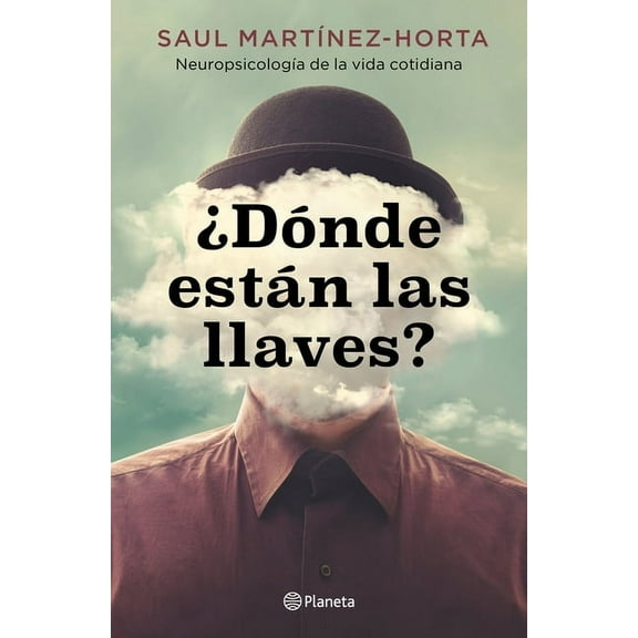 Â¿DÃ³nde EstÃ¡n Las Llaves? NeuropsicologÃ­a de la Vida Cotidiana / Where Are My Keys?, (Paperback)
