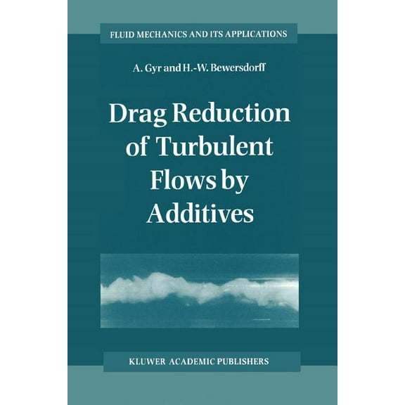 Fluid Mechanics and Its Applications Drag Reduction of Turbulent Flows by Additives, Book 32, (Paperback)