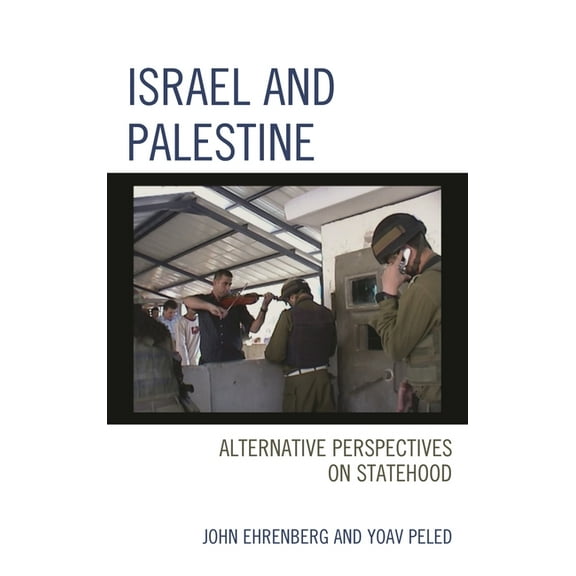 Israel and Palestine: Alternative Perspectives on Statehood, (Hardcover)