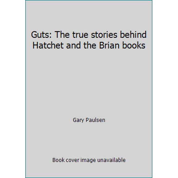 Pre-Owned Guts: The true stories behind Hatchet and the Brian books (Hardcover) 0439340128 9780439340120