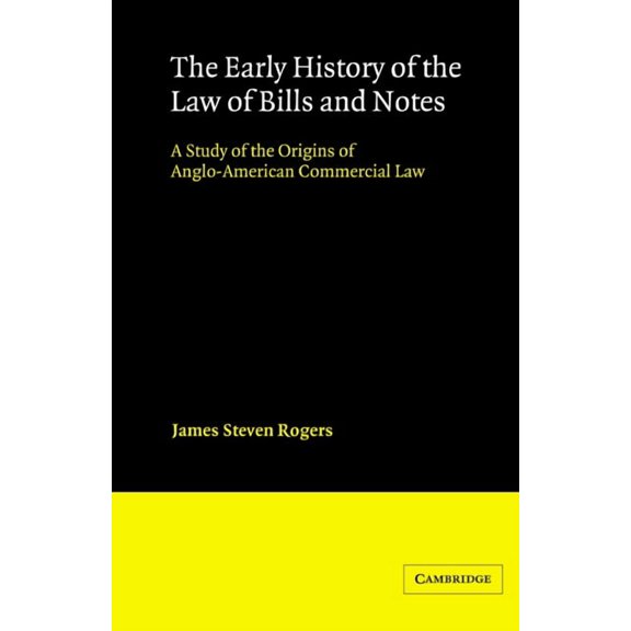 Cambridge Studies in English Legal Histo The Early History of the Law of Bills and Notes, (Hardcover)
