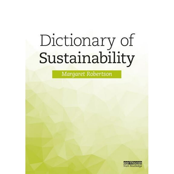 Dictionary of Sustainability, (Paperback)
