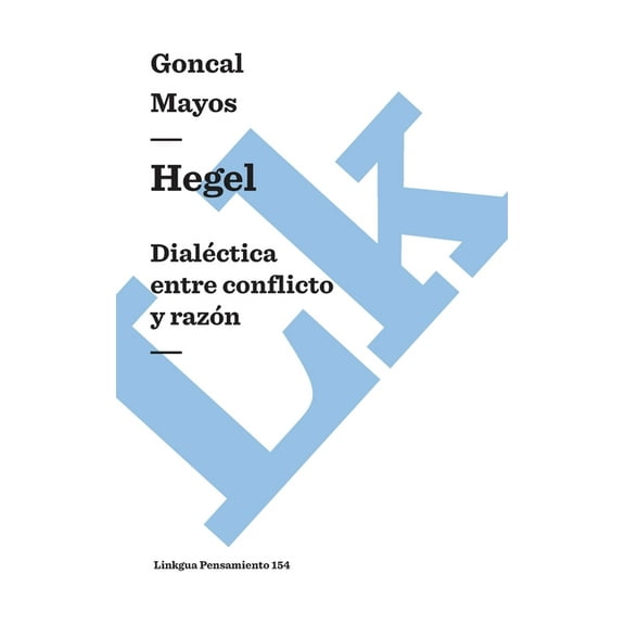 Pensamiento Hegel: DialÃ©ctica entre conflicto y razÃ³n, Book 154, (Hardcover)