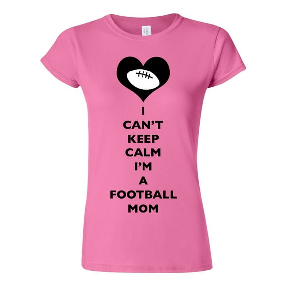 Junior I Can't Keep Calm I'm A Football Mom Player Team Sports Ball Funny DT T-Shirt Tee