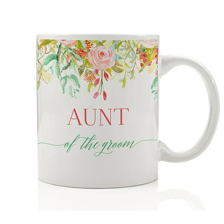 Aunt of the Groom Coffee Mug Gift Idea for Wedding Engagement Bridal Shower Rehearsal Dinner Favor From Niece Nephew Relative Family, 11oz Novelty Ceramic Tea Cup by Digibuddha (Gift Ideas For The Groom From The Best Man)