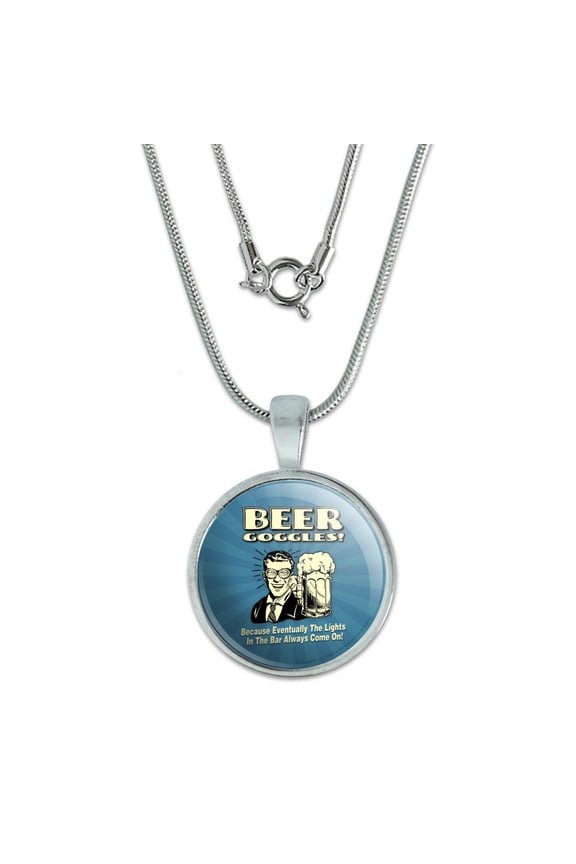 Beer Goggles Eventually Lights in the Bar Always Come On Funny Humor 0.75" Pendant with Sterling Silver Plated Chain