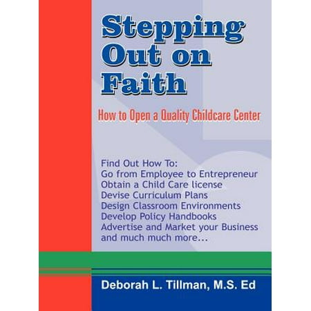 Stepping Out on Faith : How to Open a Quality Childcare
