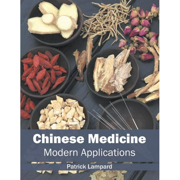 Chinese Medicine: Modern Applications, (Hardcover)
