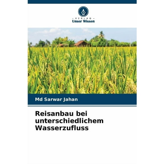 Reisanbau bei unterschiedlichem Wasserzufluss, (Paperback)