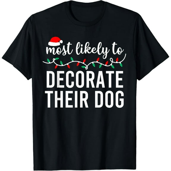 Most Likely To Christmas Shirt Matching Family Pajamas Funny T-Shirt