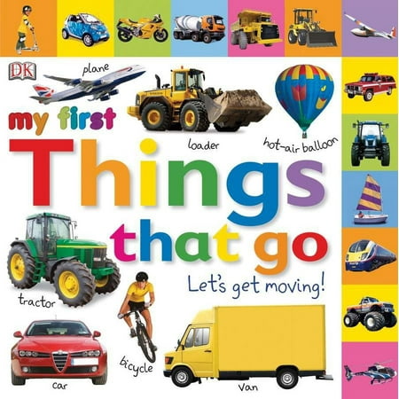 My First Tabbed Board Book: Tabbed Board Books: My First Things That Go : Let's Get Moving! (Board book)