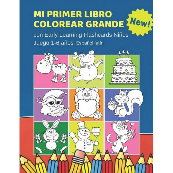 Mi Primer Libro Colorear Grande con Early Learning Flashcards NiÃ±os Juego 1-6 aÃ±os EspaÃ±ol latÃ­n: Mis primeras palabras , (Paperback)